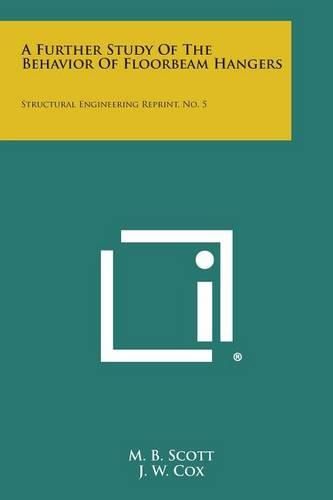 Cover image for A Further Study of the Behavior of Floorbeam Hangers: Structural Engineering Reprint, No. 5