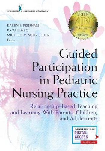 Cover image for Guided Participation in Pediatric Nursing Practice: Relationship-Based Teaching and Learning with Parents, Children, and Adolescents