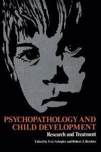 Cover image for Psychopathology and Child Development: Research and Treatment