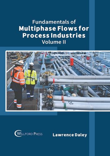 Cover image for Fundamentals of Multiphase Flows for Process Industries: Volume II