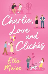 Cover image for Love, Charlie and Cliches