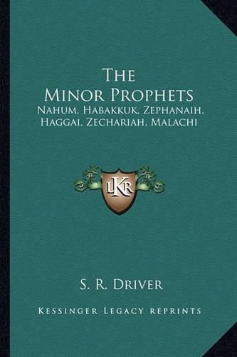 The Minor Prophets: Nahum, Habakkuk, Zephanaih, Haggai, Zechariah, Malachi