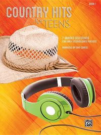 Cover image for Country Hits for Teens, Bk 1: 7 Graded Selections for Early Intermediate Pianists