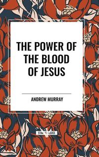 Cover image for The Power of the Blood of Jesus