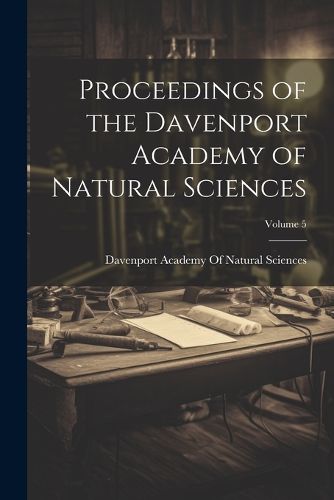 Cover image for Proceedings of the Davenport Academy of Natural Sciences; Volume 5