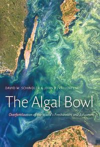 Cover image for The Algal Bowl: Overfertilization of the World's Freshwaters and Estuaries