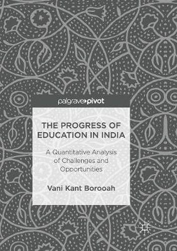 Cover image for The Progress of Education in India: A Quantitative Analysis of Challenges and Opportunities