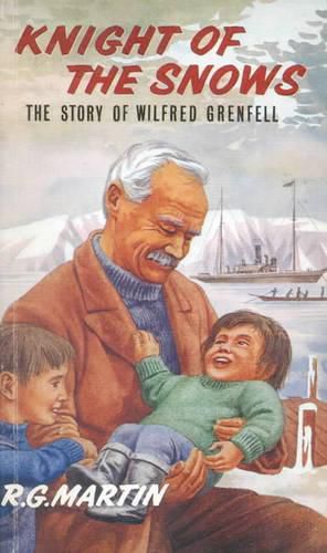 Cover image for Knight of the Snows: The Story of Wilfred Grenfell
