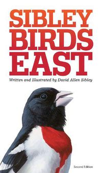 Cover image for The Sibley Field Guide to Birds of Eastern North America: Second Edition