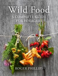 Cover image for Wild Food: A Complete Guide for Foragers