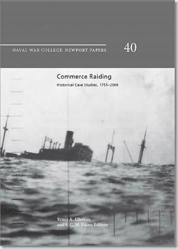 Cover image for Commerce Raiding: Historical Case Studies, 1755-2009