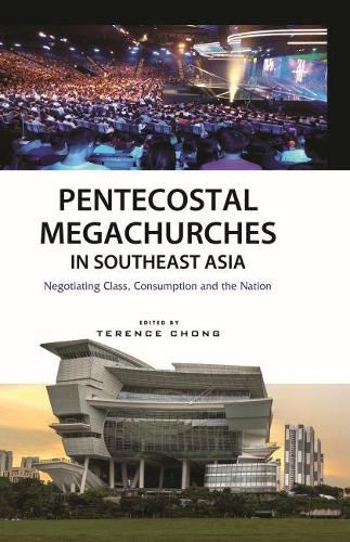 Cover image for Pentecostal Megachurches in Southeast Asia: Negotiating Class, Consumption and the Nation