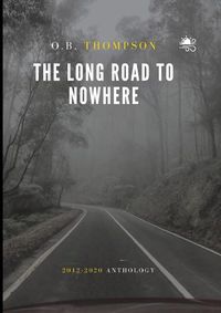 Cover image for The Long Road to Nowhere: 2012-2020 Anthology