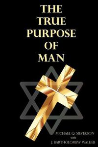 Cover image for The True Purpose of Man