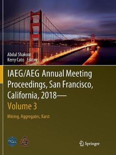 Cover image for IAEG/AEG Annual Meeting Proceedings, San Francisco, California, 2018 - Volume 3: Mining, Aggregates, Karst