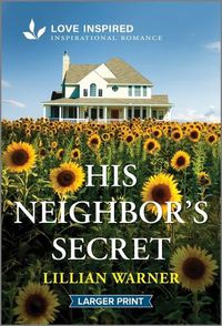 Cover image for His Neighbor's Secret