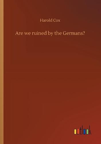 Cover image for Are we ruined by the Germans?