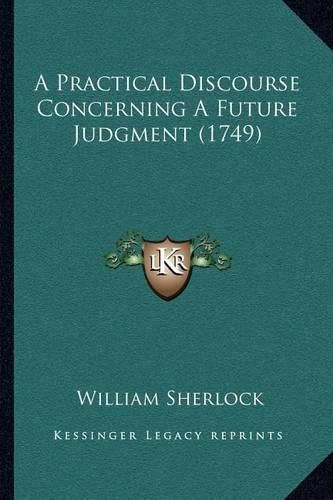 A Practical Discourse Concerning a Future Judgment (1749)