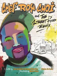 Cover image for Chef Roy Choi and the Street Food Remix