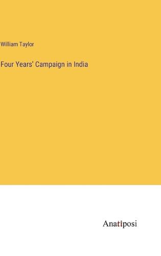 Cover image for Four Years' Campaign in India