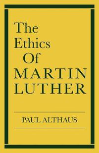 Cover image for The Ethics of Martin Luther