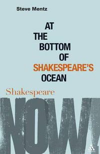 Cover image for At the Bottom of Shakespeare's Ocean