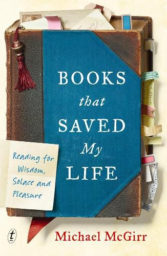 Cover image for Books That Saved My Life: Reading for Wisdom, Solace and Pleasure