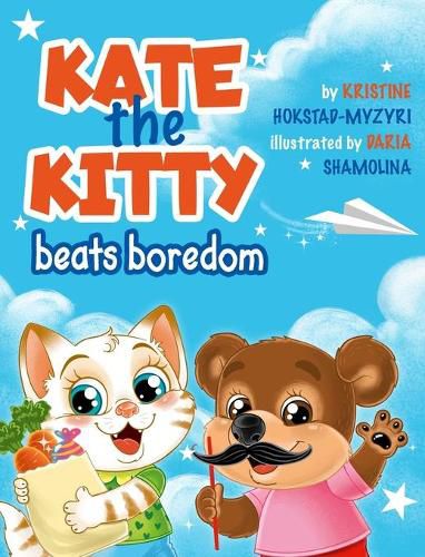 Cover image for Kate the Kitty Beats Boredom: Children's Book About Emotions Management, Making Good Choices, Boredom, Kids Ages 2 5, Kindergarten, Preschool) (Kate the Kitty Series Book 2)