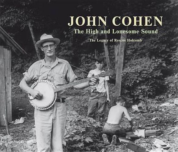 Cover image for High & Lonesome Sound, The:The Legacy of Roscoe Holcomb: The Legacy of Roscoe Holcomb