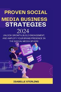 Cover image for Proven Social Media Business Strategies 2024