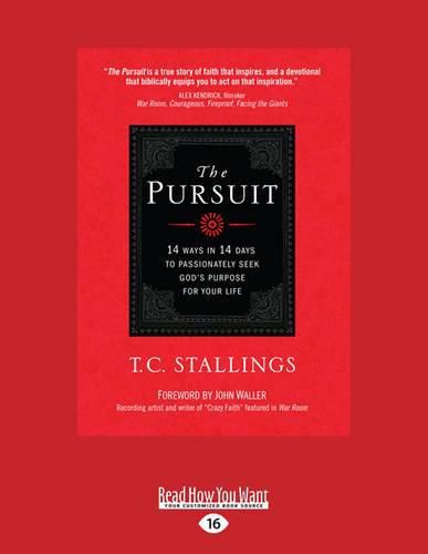 Cover image for The Pursuit: 14 Ways in 14 Days to Passionately Seek God's Purpose for Your Life