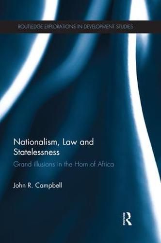 Cover image for Nationalism, Law and Statelessness: Grand Illusions in the Horn of Africa