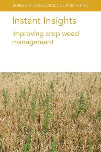 Cover image for Instant Insights: Improving Crop Weed Management