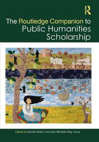 Cover image for The Routledge Companion to Public Humanities Scholarship