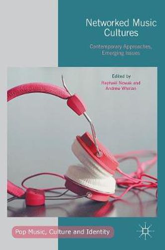 Cover image for Networked Music Cultures: Contemporary Approaches, Emerging Issues