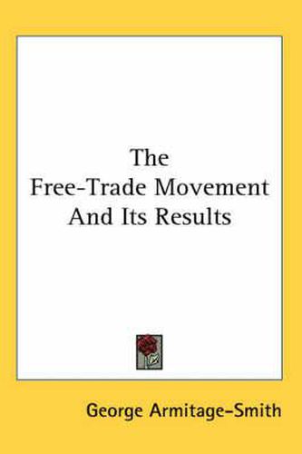 Cover image for The Free-Trade Movement and Its Results