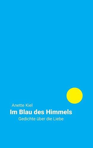 Cover image for Im Blau des Himmels: Gedichte uber die Liebe