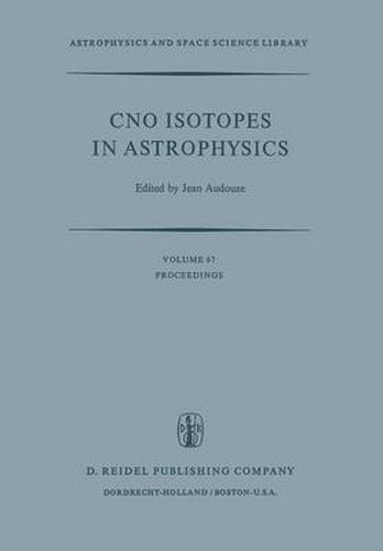 Cover image for CNO Isotopes in Astrophysics: Proceedings of a Special Iau Session Held on August 30, 1976, in Grenoble, France