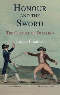 Cover image for Honour and the Sword: The Culture of Duelling