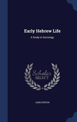 Cover image for Early Hebrew Life: A Study in Sociology