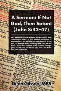 Cover image for A Sermon: If Not God, Then Satan! (John 8:42-47)