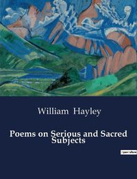 Cover image for Poems on Serious and Sacred Subjects