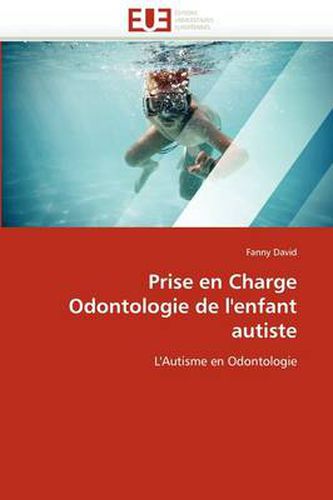 Cover image for Prise En Charge Odontologie de L'Enfant Autiste