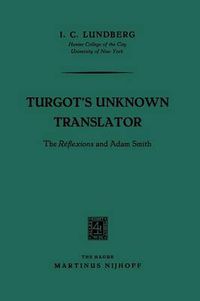 Cover image for Turgot's Unknown Translator: The Reflexions and Adam Smith