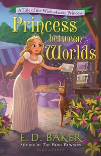 Cover image for Princess between Worlds: A Tale of the Wide-Awake Princess
