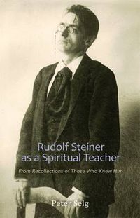 Cover image for Rudolf Steiner as a Spiritual Teacher: From Recollections of Those Who Knew Him