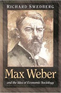 Cover image for Max Weber and the Idea of Economic Sociology