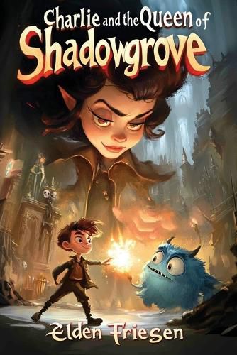 Cover image for Charlie and the Queen of Shadowgrove