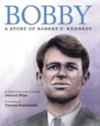 Cover image for Bobby: A Story of Robert F. Kennedy