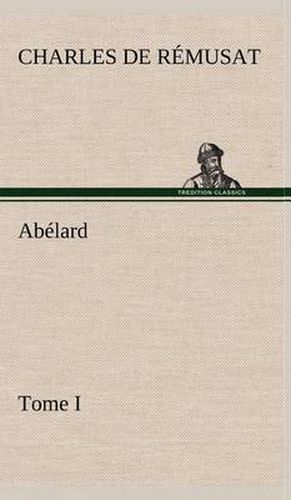 Cover image for Abelard, Tome I